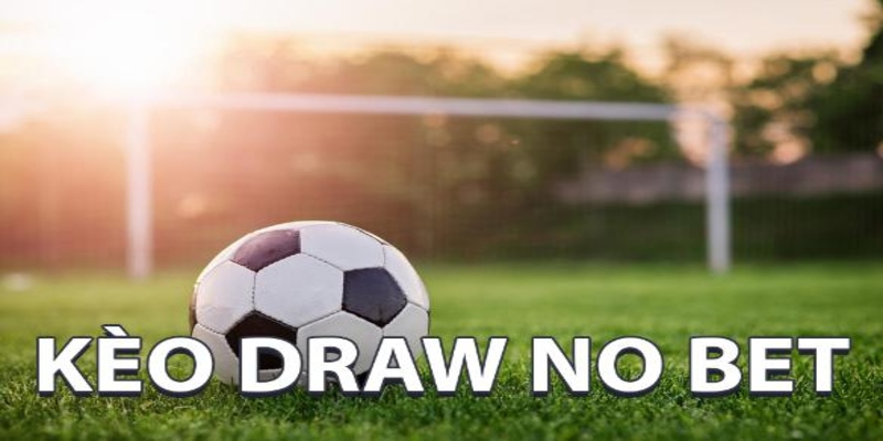 Kèo Draw No Bet